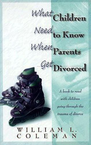 Cover image for What Children Need to Know When Parents Get Divorced