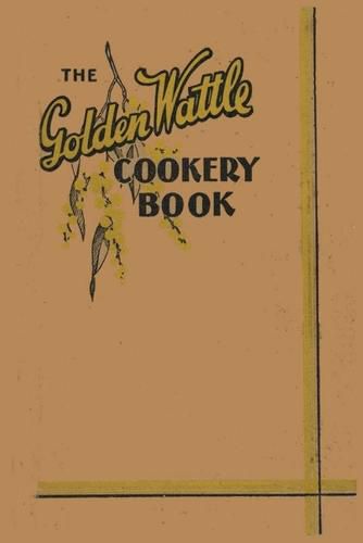 Cover image for The Golden Wattle Cookery Book