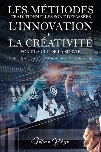Cover image for Les methodes traditionnelles sont depassees L'innovation et la creativite sont la cle de la survie