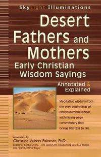 Cover image for Desert Fathers and Mothers: Early Christian Wisdom Sayings-Annotated & Explained