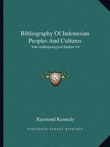 Cover image for Bibliography of Indonesian Peoples and Cultures: Yale Anthropological Studies V4