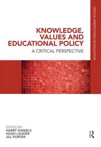 Knowledge, Values and Educational Policy: A Critical Perspective