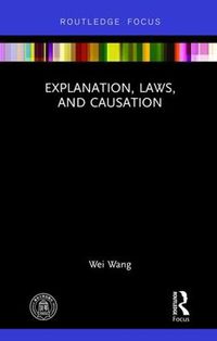 Cover image for Explanation, Laws, and Causation