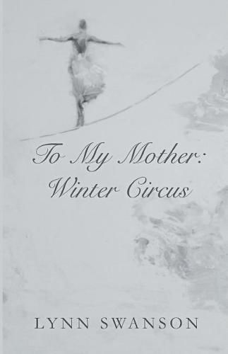 Cover image for To My Mother: Winter Circus