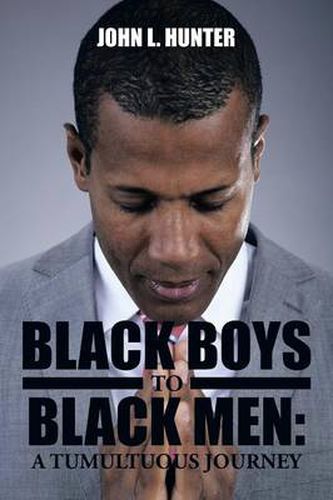 Cover image for Black Boys to Black Men: A Tumultuous Journey