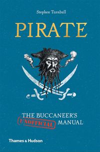 Cover image for Pirate: The Buccaneer's (Unofficial) Manual