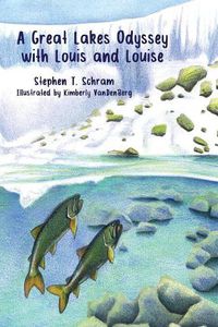 Cover image for A Great Lakes Odyssey with Louis and Louise