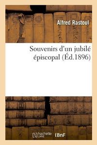 Cover image for Souvenirs d'Un Jubile Episcopal