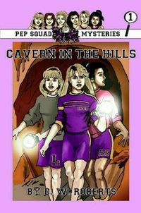 Cover image for Pep Squad Mysteries Book 1: Cavern in the Hills