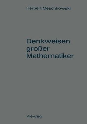 Denkweisen Grosser Mathematiker: Ein Weg Zur Geschichte Der Mathematik