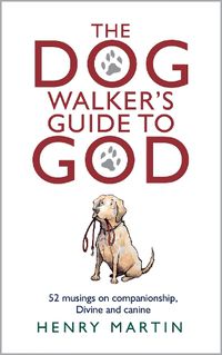 Cover image for The Dog Walker's Guide to God