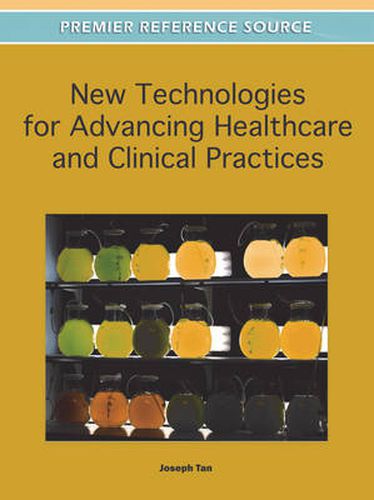 Cover image for New Technologies for Advancing Healthcare and Clinical Practices