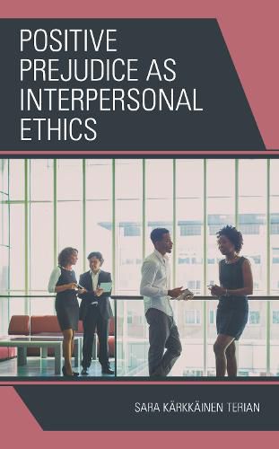 Cover image for Positive Prejudice as Interpersonal Ethics