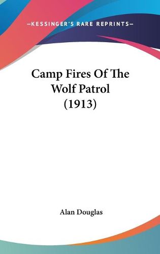 Cover image for Camp Fires of the Wolf Patrol (1913)