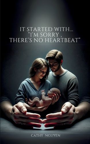 Cover image for It started with......"I'm sorry, there's no heartbeat"