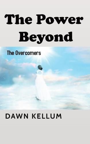 Cover image for The Power Beyond: The Overcomers