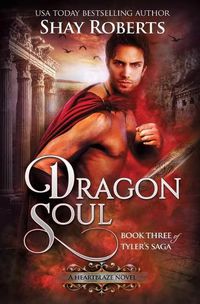 Cover image for Dragon Soul: A Heartblaze Novel (Tyler's Saga #3)