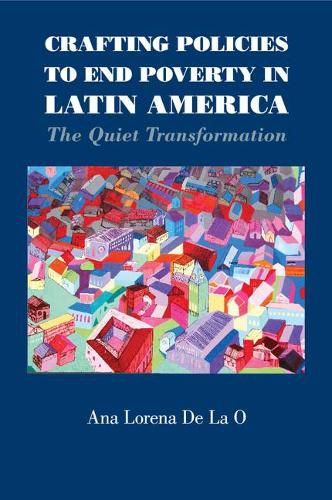 Cover image for Crafting Policies to End Poverty in Latin America: The Quiet Transformation