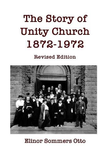 Cover image for The Story of Unity Church, 1872-1972: Revised Edition