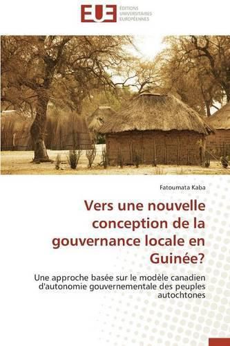 Cover image for Vers Une Nouvelle Conception de la Gouvernance Locale En Guin e?