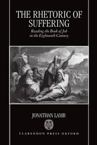 Cover image for The Rhetoric of Suffering: Reading the Book of Job in the Eighteenth Century