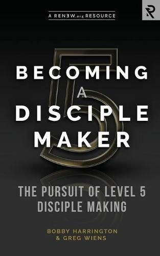 Cover image for Becoming a Disciple Maker: The Pursuit of Level 5 Disciple Making