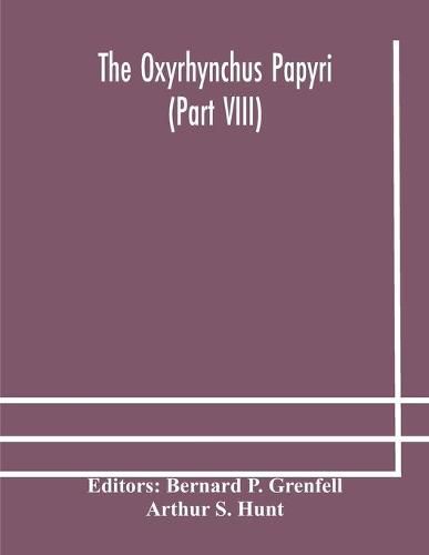 Cover image for The Oxyrhynchus papyri (Part VIII)