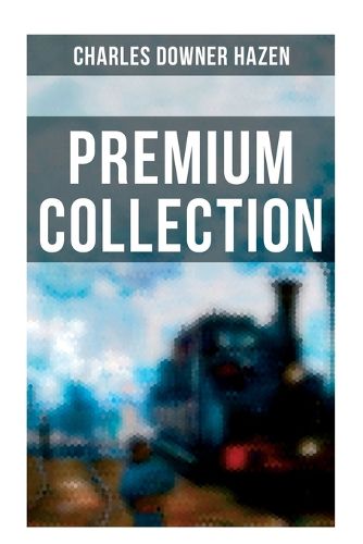 Cover image for Charles Downer Hazen - Premium Collection