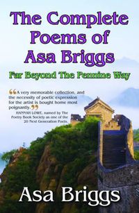 Cover image for Complete Poems of ASA Briggs: Far Beyond the Pennine Way