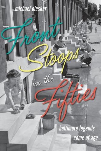 Cover image for Front Stoops in the Fifties: Baltimore Legends Come of Age