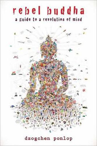 Cover image for Rebel Buddha: A Guide to a Revolution of Mind