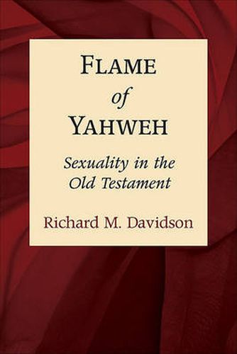 Cover image for Flame of Yahweh - Sexuality in the Old Testament