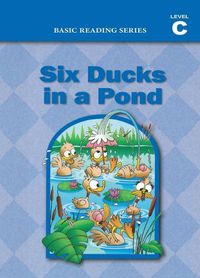 Cover image for Six Ducks in a Pond (Level C Reader), Basic Reading Series