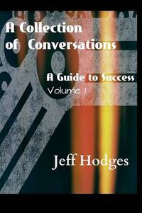 Cover image for A Collection Of Conversations, A Guide To Success