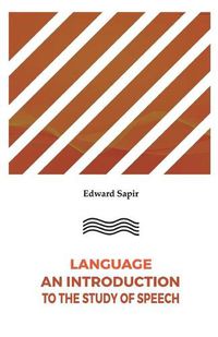 Cover image for Language An Introduction to the Study of Speech