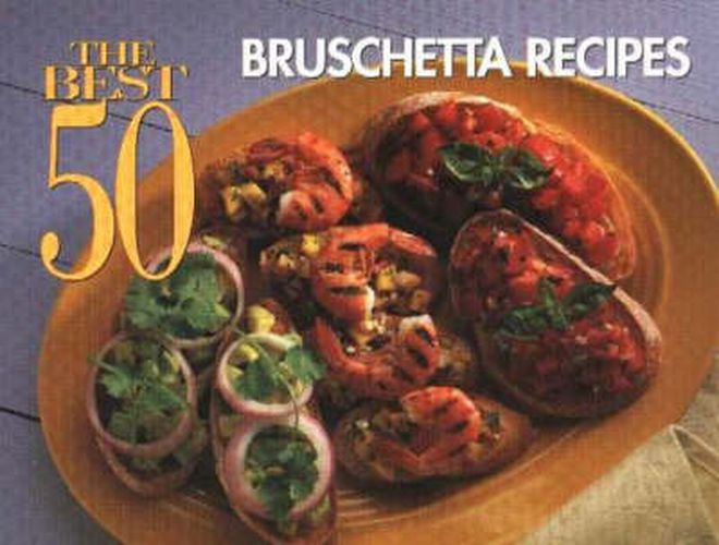 Cover image for The Best 50 Bruschetta Recipes