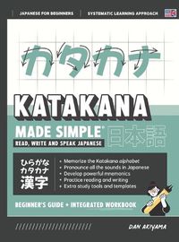 Cover image for Learning Katakana - Beginner's Guide and Integrated Workbook Learn how to Read, Write and Speak Japanese