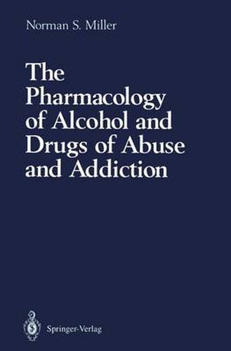 Cover image for The Pharmacology of Alcohol and Drugs of Abuse and Addiction