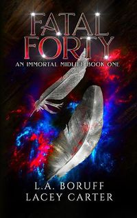 Cover image for Fatal Forty: A Paranormal Women's Fiction Novel