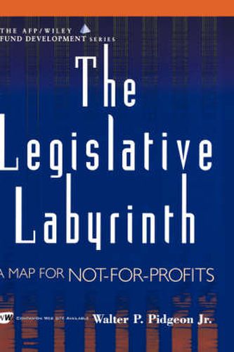 Cover image for The Legislative Labyrinth: A Map for Not-for-profits