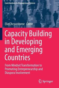 Cover image for Capacity Building in Developing and Emerging Countries: From Mindset Transformation to Promoting Entrepreneurship and Diaspora Involvement