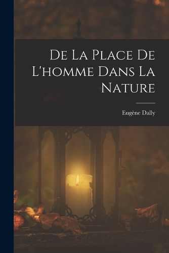 Cover image for De La Place De L'homme Dans La Nature