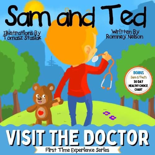 Sam and Ted Visit the Doctor: First Time Experiences Going to the Doctor Book For Toddlers Helping Parents and Guardians by Preparing Kids For Their First Doctor's Visit