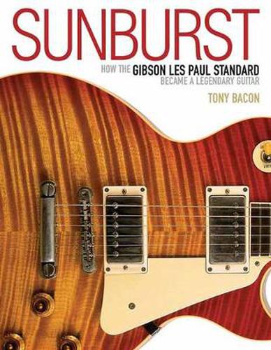 Cover image for Sunburst: How the Gibson Les Paul Standard Became a Legendary Guitar