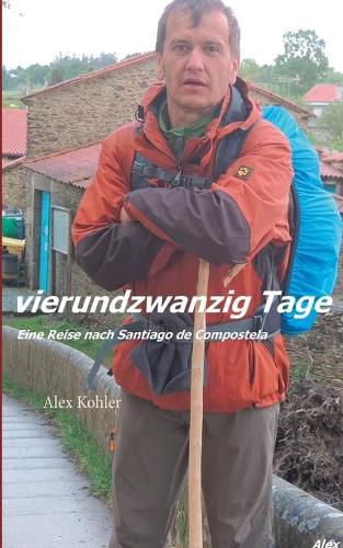 Cover image for Vierundzwanzig Tage: Eine Reise nach Santiago de Compostela