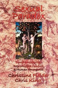 Cover image for Sexual Paradox: Complementarity, Reproductive Conflict and Human Emergence