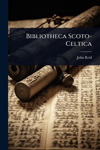 Cover image for Bibliotheca Scoto-Celtica