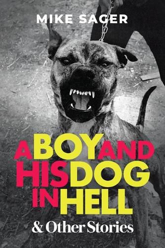 A Boy and His Dog in Hell: And Other True Stories