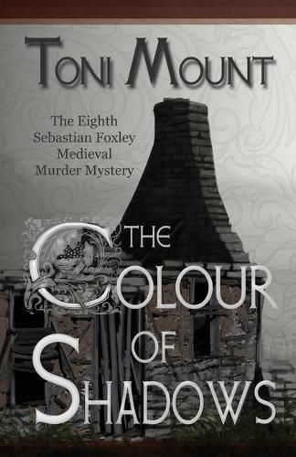 The Colour of Shadows: A Sebastian Foxley Medieval Murder Mystery