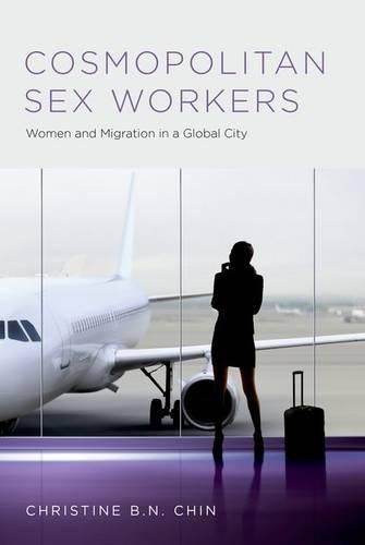 Cover image for Cosmopolitan Sex Workers: Women and Migration in a Global City